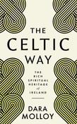 Celtic Way The Rich Spiritual Heritage of Ireland / Dara Molloy image
