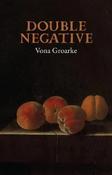 Double Negative / Vona Groarke