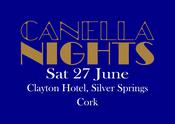 CANELLA NIGHTS - 27 June, Cork