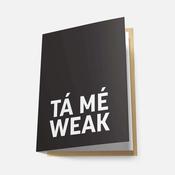 Tá Mé Weak - Greeting Card image