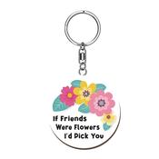 If Friends Were Flowers Keyring image
