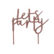 Rose Gold 'Let's Party' Glitter Acrylic Cake Topper