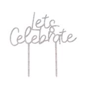 Silver 'Lets Celebrate' Acrylic Cake Topper image