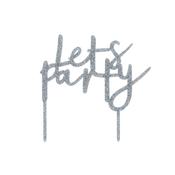 Silver 'Let's Party' Glitter Acrylic Cake Topper