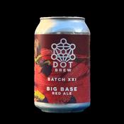 Big Base Red (Batch XXI)