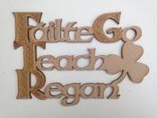 FAILTE GO TEACH PERSONALISED NAME SIGN