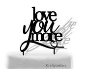 Love You More Cake Topper image