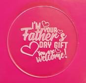 IM YOUR FATHERS DAY GIFT YOUR WELCOME EMBOSSER STAMP image