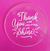 THANK YOU FOR MAKING ME SHINE EMBOSSER STAMP image