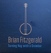 Brian Fitzgerald <h4> Turning Hay With A Crowbar