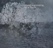 Jack Talty <h4> Coire An Cheoil</h4>