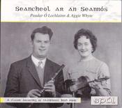 Peadar O Lochlainn and Aggie Whyte  <h4> Seancheol ar an Seannos</h4>