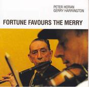 Peter Horan and Gerry Harrington <h3>Fortune Favours The Merry</h3>