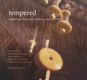 Ryan Molloy and Sheila Friel,Tara Howley, Tiarnán Ó Duinnchinn,Jarlath Henderson,Pádraig Mc Govern <h4> Tempered</h4>