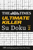 The Times Ultimate Killer Su Doku Book 2 : 120 Challenging Puzzles from the Times image