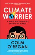 Climate Worrier : A Hypocrite’s Guide to Saving the Planet image