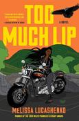 Too Much Lip : A Novel image