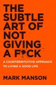 The Subtle Art of Not Giving a F*ck UK : A Counterintuitive Approach to Living a Good Life image