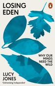 Losing Eden : Why Our Minds Need the Wild image