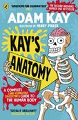 Kay's Anatomy : A Complete (and Completely Disgusting) Guide to the Human Body image