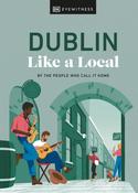 Dublin Like a Local : By the People Who Call It Home image