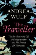 The Traveller : The Revolutionary Life of George Forster and his Search for Humanity image