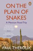 On the Plain of Snakes : A Mexican Road Trip image