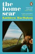 The Home Scar : From the Women’s Prize-longlisted author of Nothing But Blue Sky image