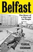 Belfast : The Story of a City and its People image
