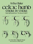 Celtic Hand Stroke by Stroke (Irish Half-Uncial from The Book of Kells) : An Arthur Baker Calligraphy Manual image
