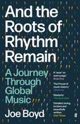 And the Roots of Rhythm Remain : A Journey Through Global Music