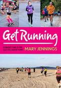 Get Running : Forget the gym, get fit, have fun!