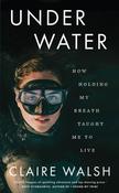 Under Water : How holding my breath taught me to live image