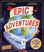 Epic Adventures : Explore the World in 12 Amazing Train Journeys image