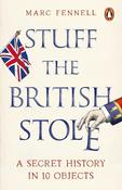 Stuff the British Stole : A Secret History in 10 Objects image