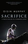 Sacrifice : A Year in the Life of a Champion Jockey image