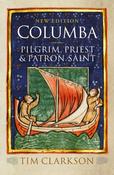 Columba : Pilgrim, Priest &amp; Patron Saint image