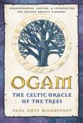 Ogam: The Celtic Oracle of the Trees : Understanding, Casting, and Interpreting the Ancient Druidic Alphabet image