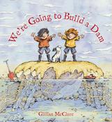 We're Going to Build a Dam
