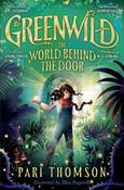 Greenwild: The World Behind The Door : Discover the internationally-bestselling hit fantasy series now! image