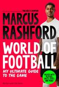Marcus Rashford: World of Football : My Ultimate Guide to the Game image