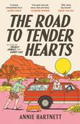 The Road to Tender Hearts : A darkly funny, hopeful and uplifting novel about second chances for fans of The Wedding People and Fredrik Backman image