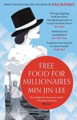 Free Food for Millionaires : From the acclaimed author of PACHINKO