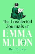 The Unselected Journals of Emma M. Lion, vol. 1 : 'Bridget Jones meets every classic novel you've ever loved' Stylist image