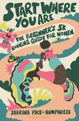 Start Where You Are : The Beginner’s 5k Running Guide for Women image