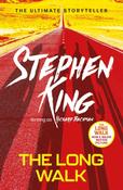 The Long Walk : from No. 1 bestseller Stephen King writing as Richard Bachman, and a major motion picture image