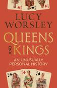 Queens and Kings : An Unusually Personal History