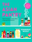 The Asian Pantry : Quick &amp; easy, everyday dishes using big Asian flavours image