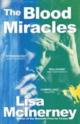 The Blood Miracles : the addictive, high-octane sequel to Women's Prize for Fiction-winning The Glorious Heresies image