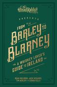 From Barley to Blarney : A Whiskey Lover's Guide to Ireland image